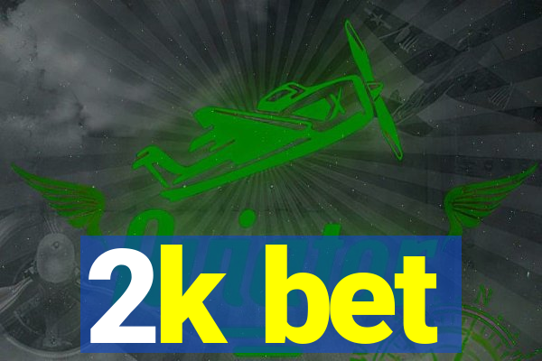 2k bet